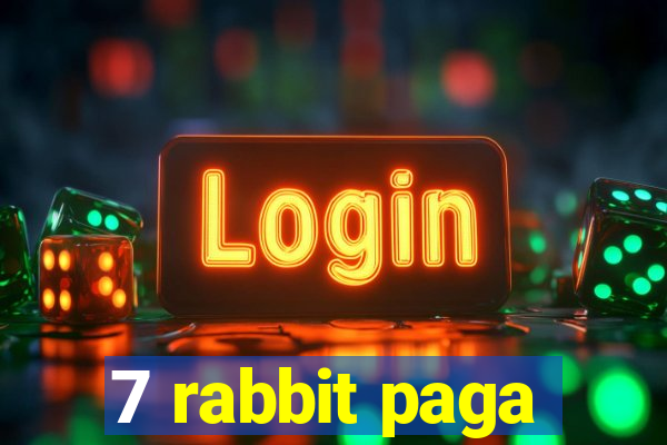 7 rabbit paga